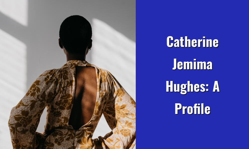 catherine jemima hughes a profile i1542 28