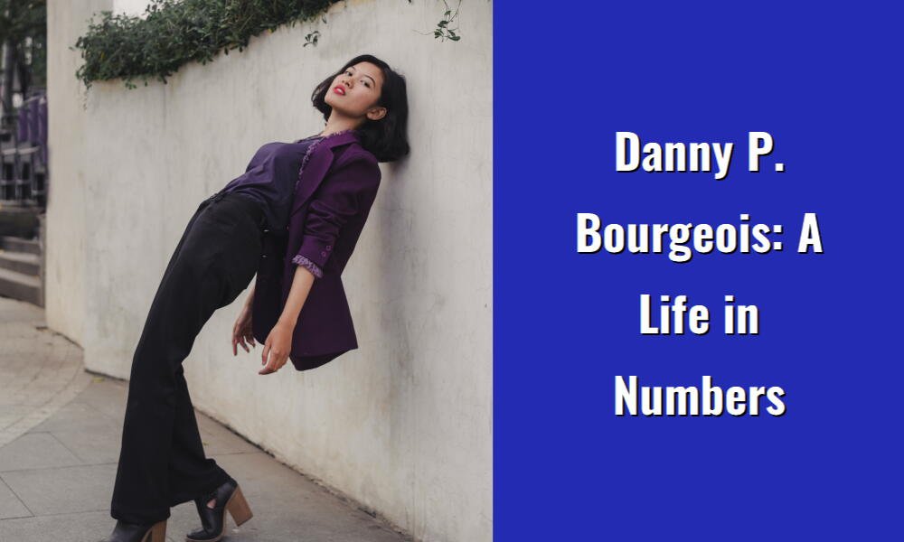 danny p bourgeois a life in numbers i1534 36