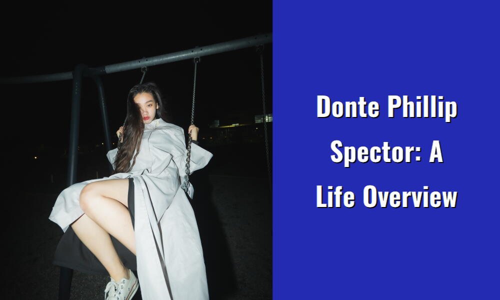 donte phillip spector a life overview i1531 39