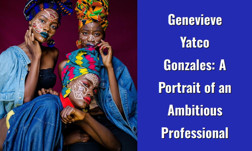 genevieve yatco gonzales a portrait of an ambitious professional i1437 133
