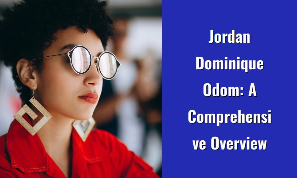 jordan dominique odom a comprehensive overview i1535 35