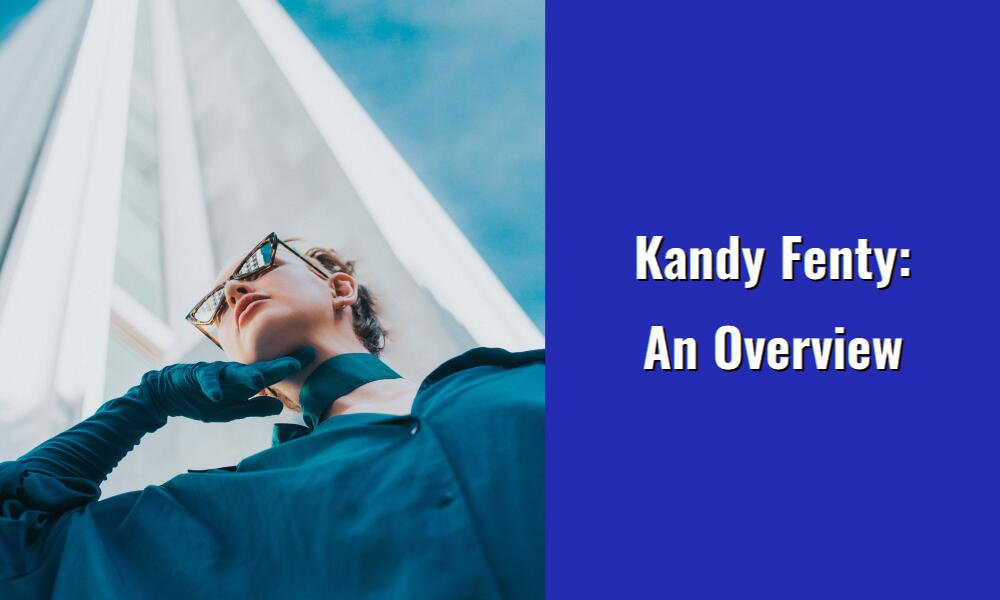 kandy fenty an overview i1419 151
