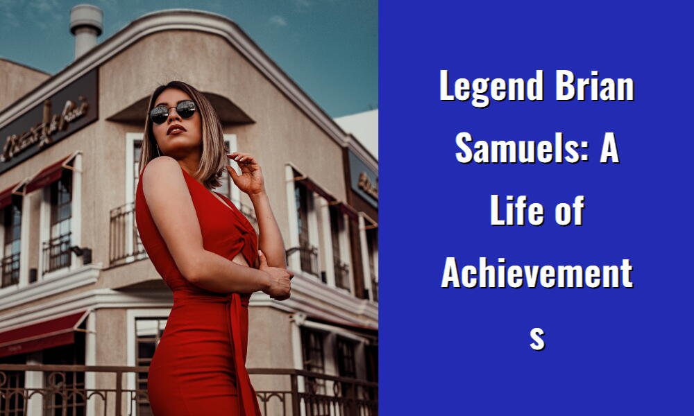 legend brian samuels a life of achievements i1462 108