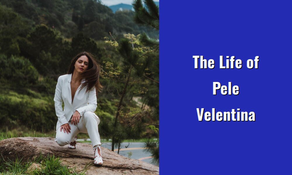 the life of pele velentina i1496 74