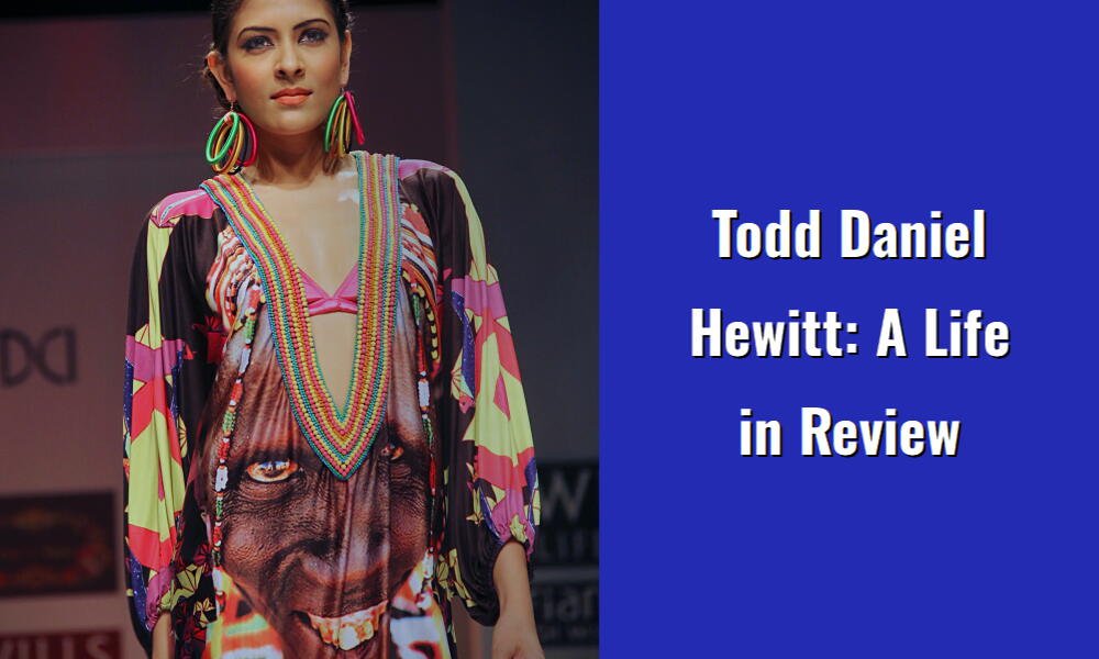 todd daniel hewitt a life in review i1505 65